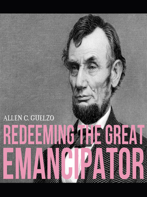 Title details for Redeeming the Great Emancipator by Allen C. Guelzo - Available